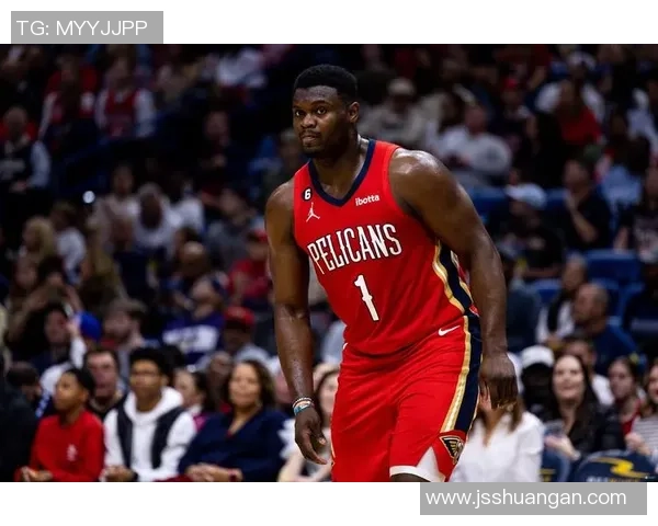 锡安体重问题持续发酵鹈鹕队全力聘请营养师进行全天候监管